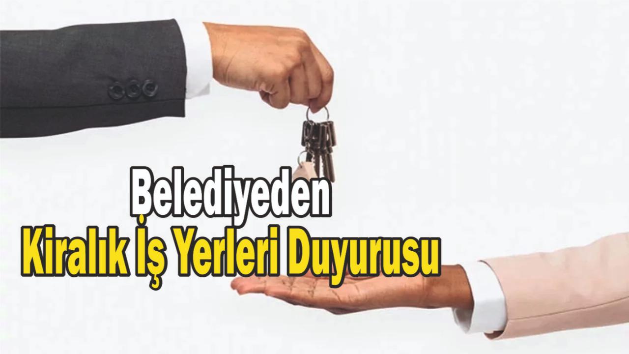 Belediyeden Kiralık İş Yerleri Duyurusu