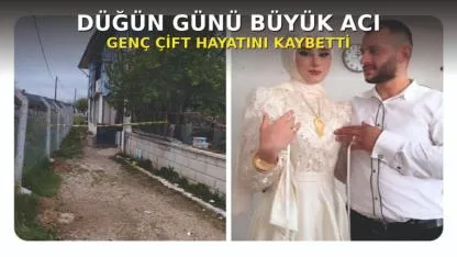 Düğün Günü Büyük Acı: Genç Çift Hayatını Kaybetti