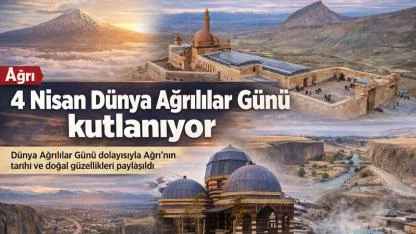 Dünya Ağrılılar Günü’nde Ağrı’nın değerleri öne çıktı