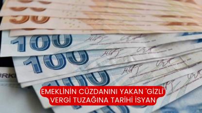 Emeklinin cüzdanını yakan 'gizli' vergi tuzağına tarihi isyan