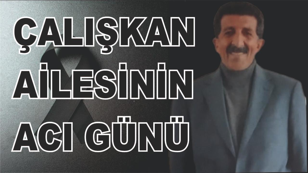 Erciş AK Parti İlçe Başkanı Abidin Çalışkan'ın Acı Günü