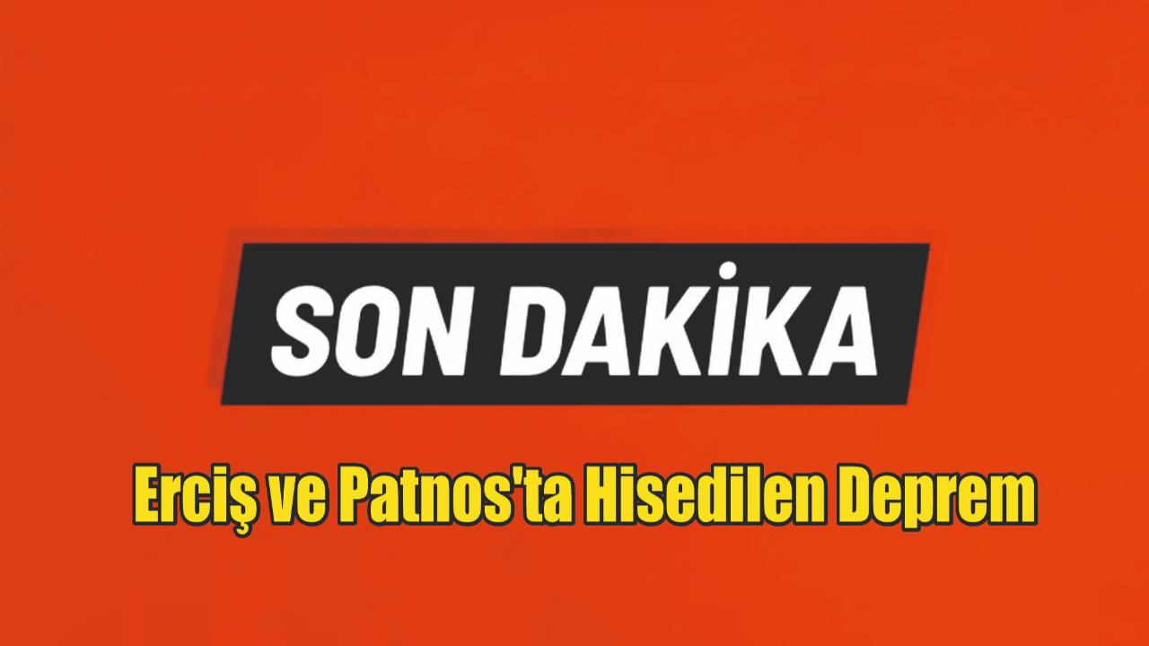 Erciş ve Patnos'ta Hisedilen Deprem