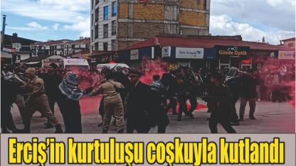 Erciş’in kurtuluşu coşkuyla kutlandı