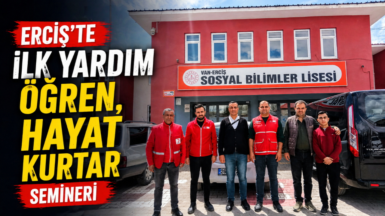 Erciş’te “İlk Yardım Öğren, Hayat Kurtar” Semineri