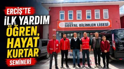 Erciş’te “İlk Yardım Öğren, Hayat Kurtar” Semineri