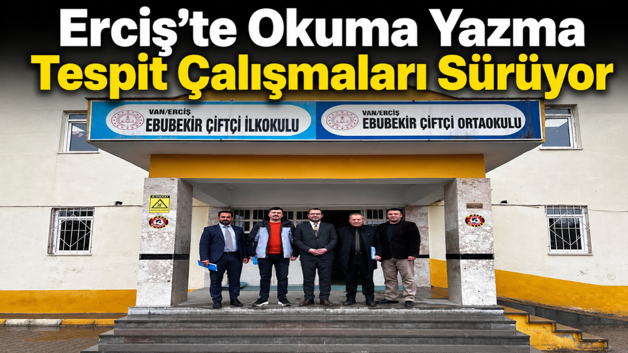 Erciş’te Okuma Yazma Tespit Çalışmaları Sürüyor