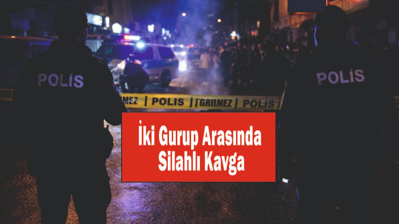 İki Gurup Arasında Silahlı Kavga