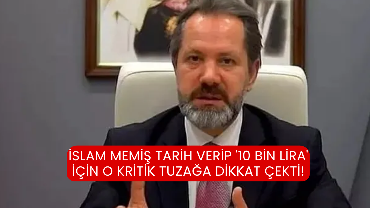 İslam Memiş tarih verip '10 bin lira' için o kritik tuzağa dikkat çekti!