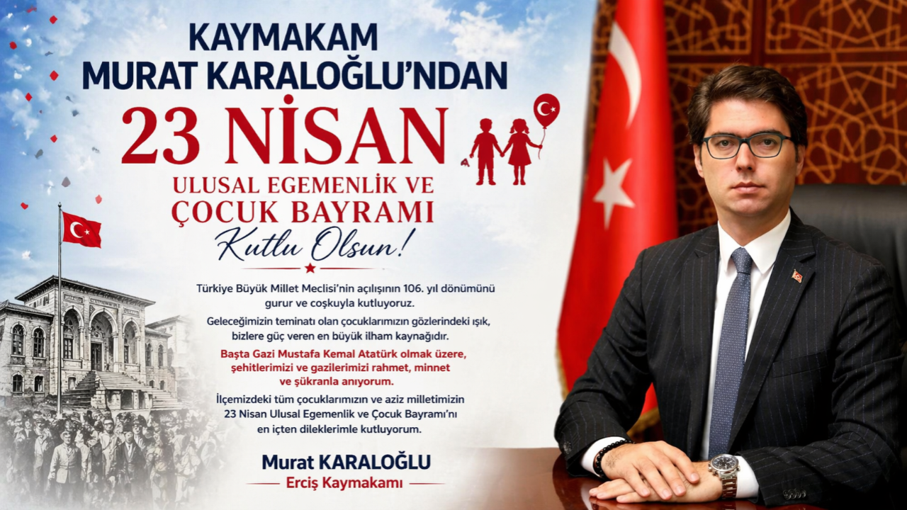 Kaymakam Murat Karaloğlu’ndan 23 Nisan Mesajı