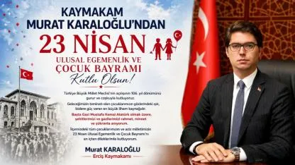 Kaymakam Murat Karaloğlu’ndan 23 Nisan Mesajı
