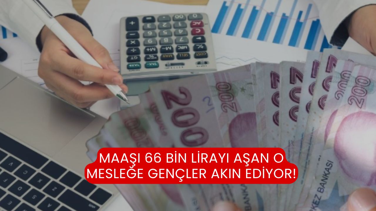Maaşı 66 bin lirayı aşan o mesleğe gençler akın ediyor!