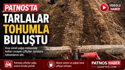 Patnoslu Çiftçiler Yağış Molasını Fırsata Çevirdi