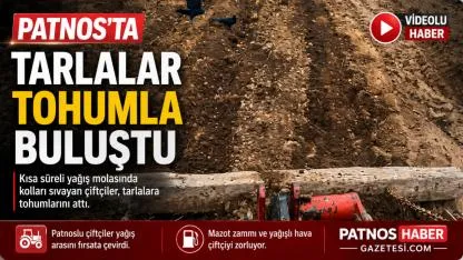 Patnoslu Çiftçiler Yağış Molasını Fırsata Çevirdi