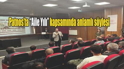Patnos’ta “Aile Yılı” kapsamında anlamlı söyleşi