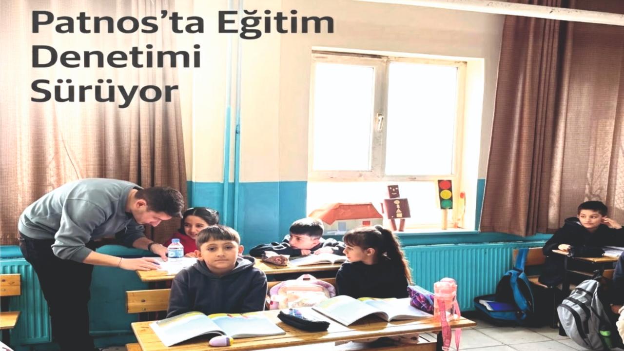 Patnos’ta Eğitim Denetimi Sürüyor