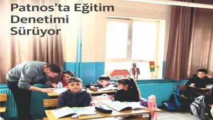Patnos’ta Eğitim Denetimi Sürüyor