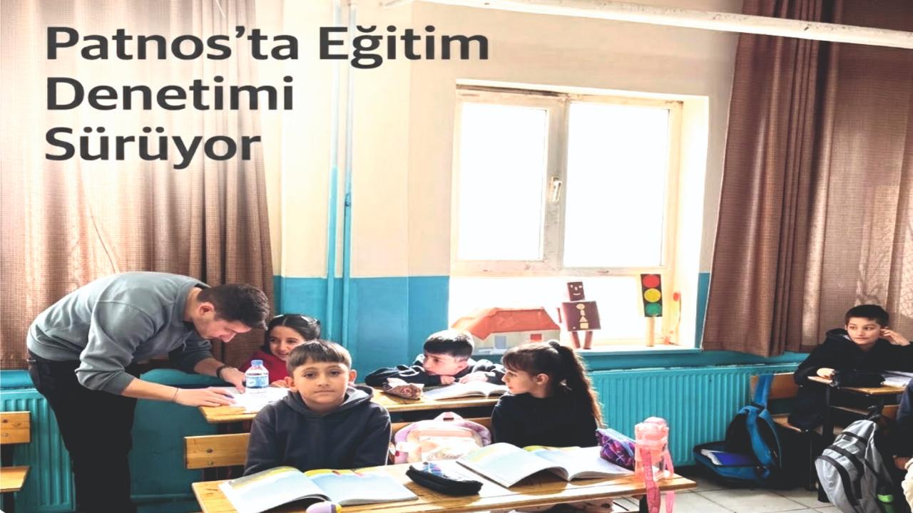 Patnos’ta Eğitim Denetimi Sürüyor