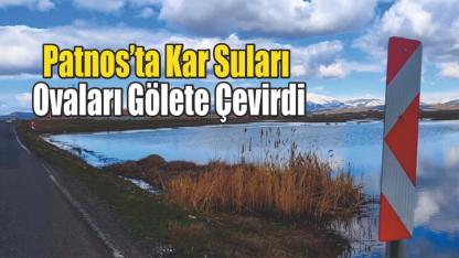 Patnos’ta Kar Suları Ovaları Gölete Çevirdi