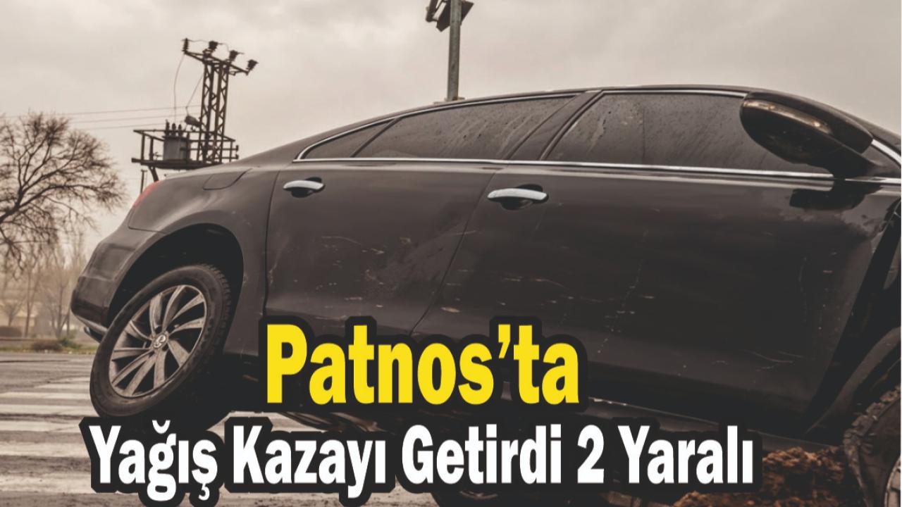 Patnos’ta Yağış Kazayı Getirdi: 2 Yaralı