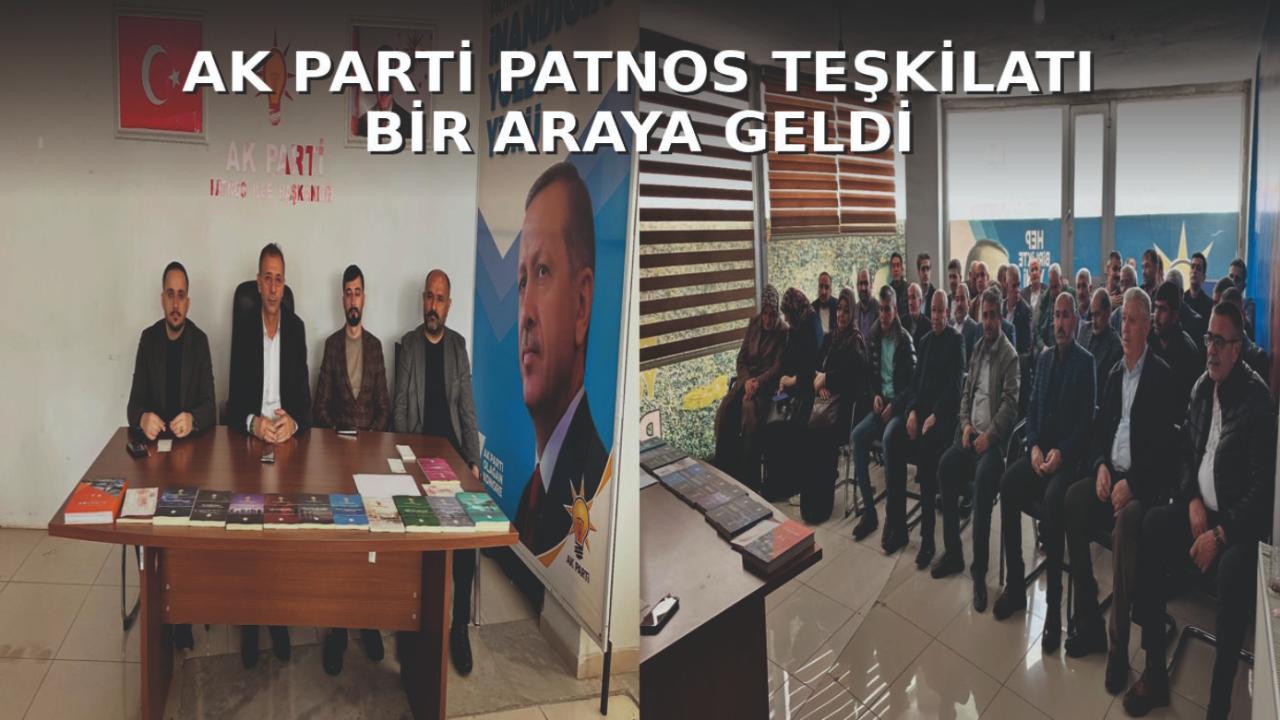 AK Parti Patnos Teşkilatı Bir Araya Geldi