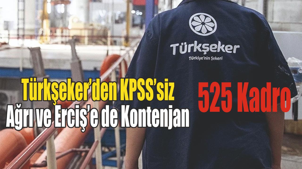 Türkşeker 525 İşçi Alacak: Ağrı ve Erciş’e de Kontenjan