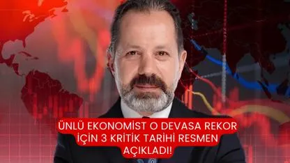 Ünlü ekonomist o devasa rekor için 3 kritik tarihi resmen açıkladı!