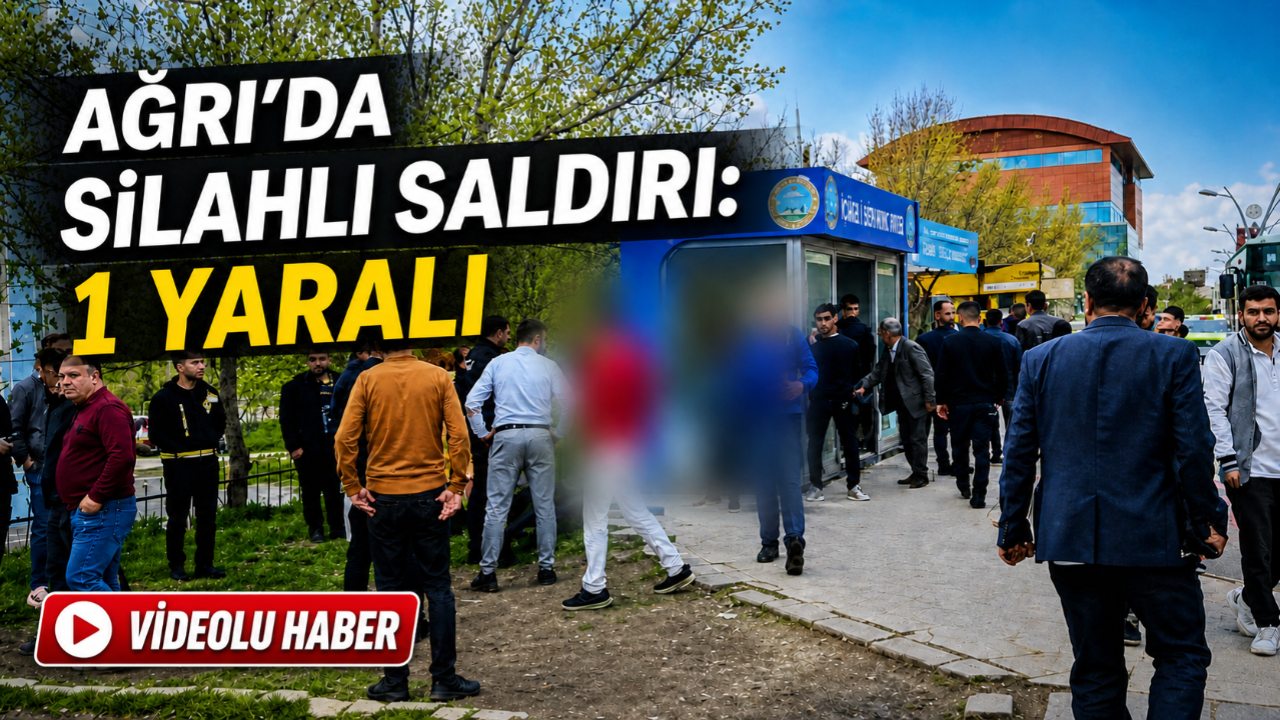Ağrı'da Silahlı Saldırı 1 Yaralı