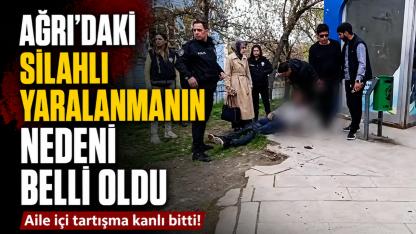 Ağrı’daki Silahlı Yaralanmanın Nedeni Belli Oldu
