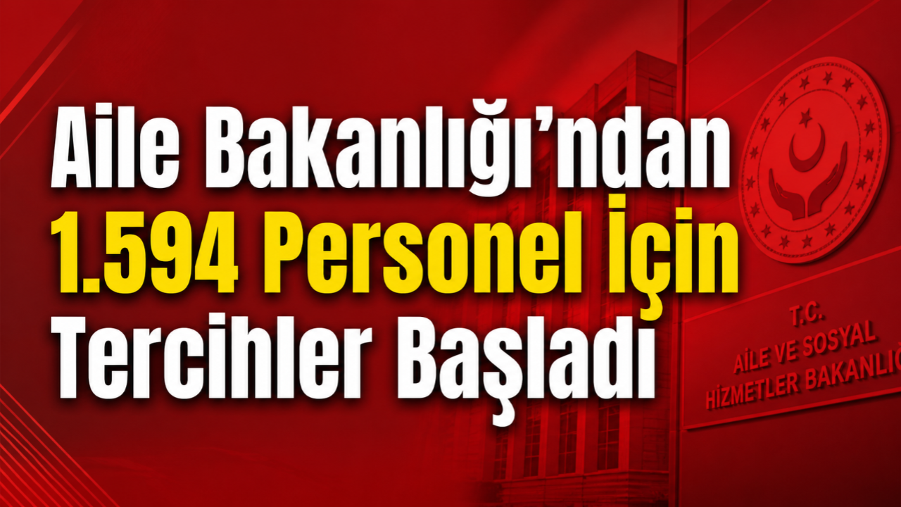 Aile ve Sosyal Hizmetler Bakanlığı 1.594 Personel Alacak