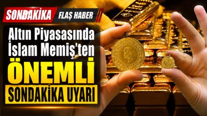 Altın Piyasasında İslam Memiş’ten Dikkat Çeken Çıkış