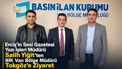 Basın İlan Kurumu Van Bölge Müdürü Kenan Tokgöz’e Hayırlı Olsun Ziyareti