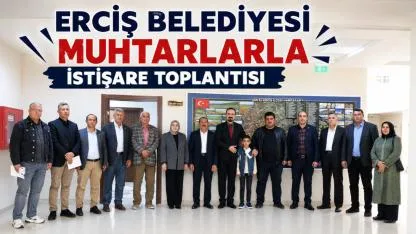 Erciş Belediyesi Muhtarlarla Mahalle Sorunlarını Görüştü
