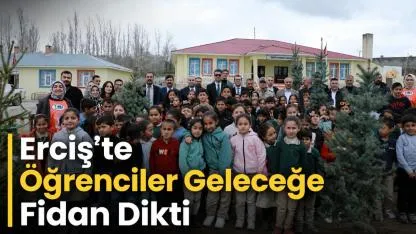 Erciş’te Minik Eller Geleceğe Nefes Oldu