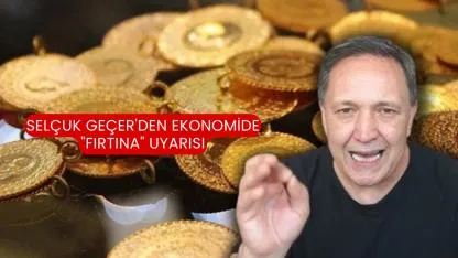 Selçuk Geçer'den ekonomide "fırtına" uyarısı