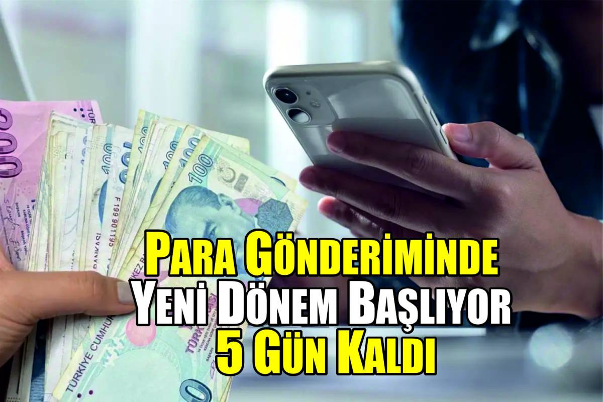 Para Gönderiminde Yeni Dönem Başlıyor: 5 Gün Kaldı