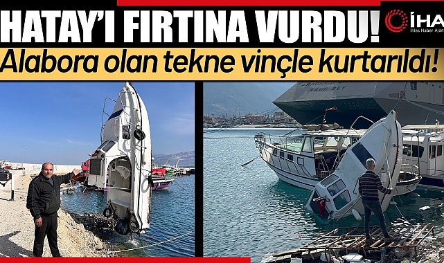 Kuvvetli Fırtınayla Alabora Olan Tekne Vinçle Kurtarıldı: Zarar 400 bin TL